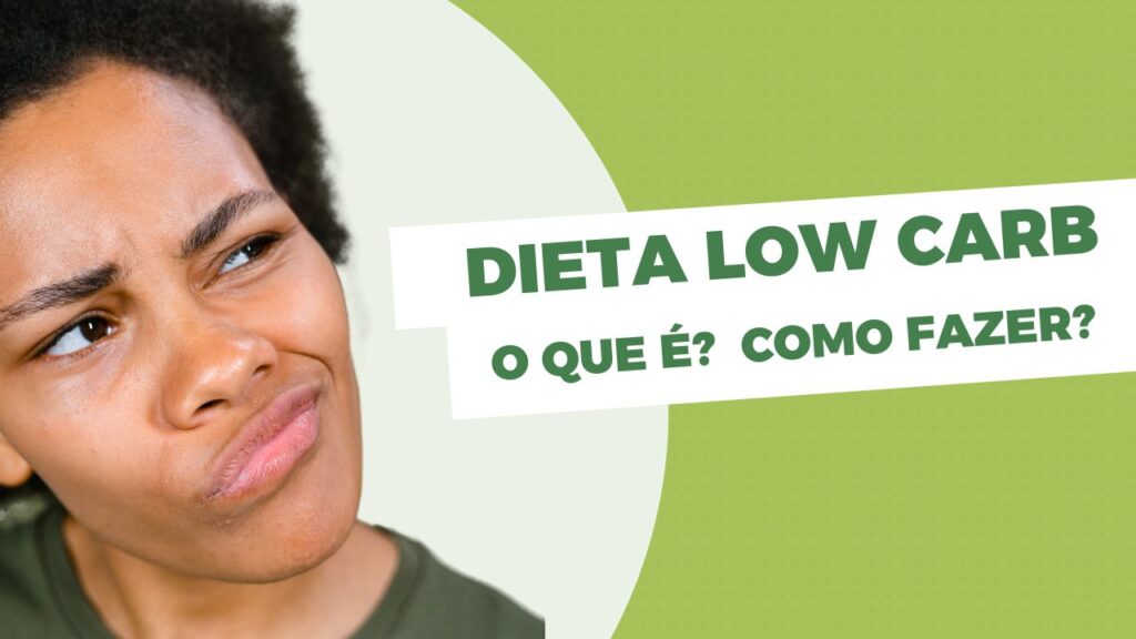 DIETA LOW CARB O QUE E COMO FAZER SEU BENEFICIOS