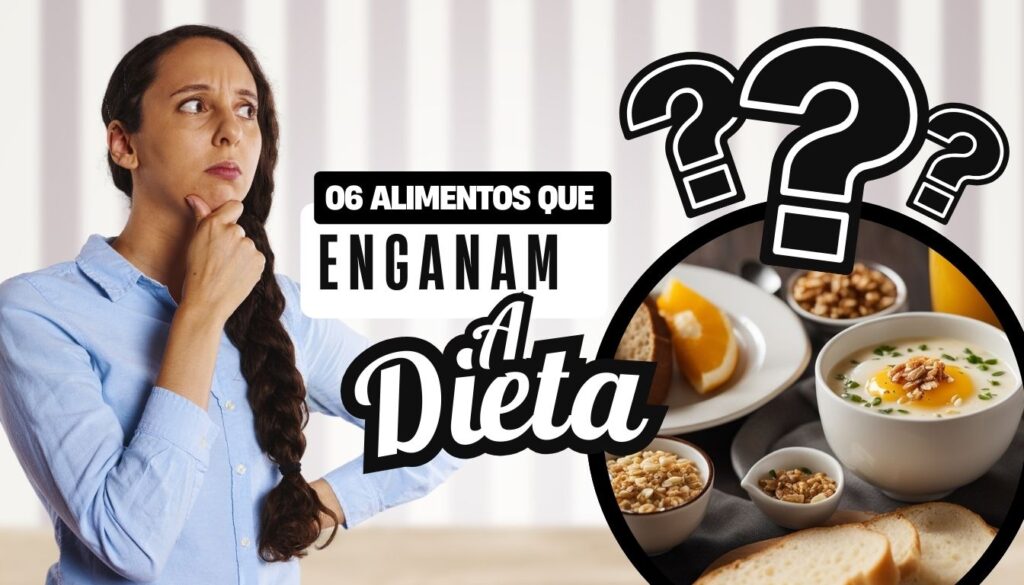 alimentos que enganam a dieta saudavel